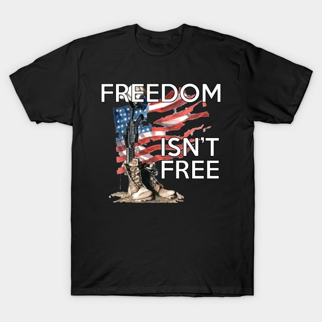 Freedom Isn't Free T-Shirt by myoungncsu